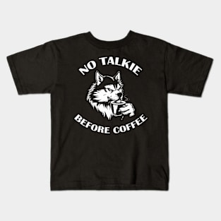 NO TALKIE BEFORE COFFEE Kids T-Shirt